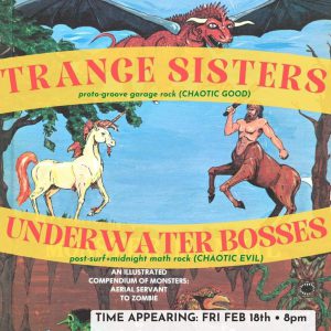 Underwater Bosses and Trance Sisters
at The Night Drop in Syracuse Fri, Feb 18! Free show!