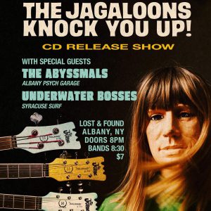 Albany!!!! Sat. March 21 with The Jagaloons and The Abyssmals!!!!