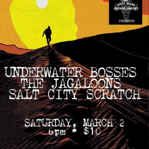 The Jagaloons Salt City Scratch and Underwater Bosses live at Stout Beard Brewing Company Sat. March 2nd!